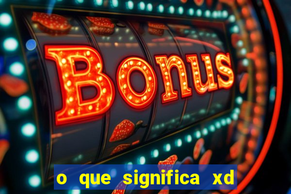 o que significa xd em jogos